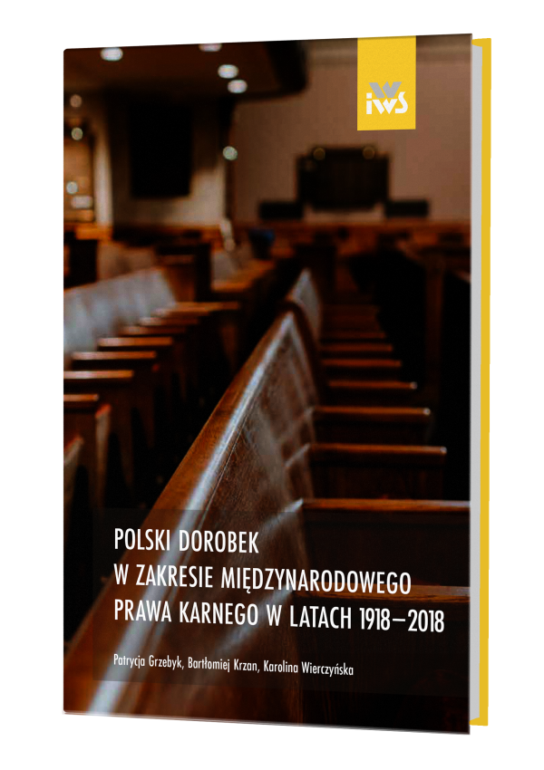Polski dorobek w zakresie międzynarodowego prawa karnego w latach 1918-2018