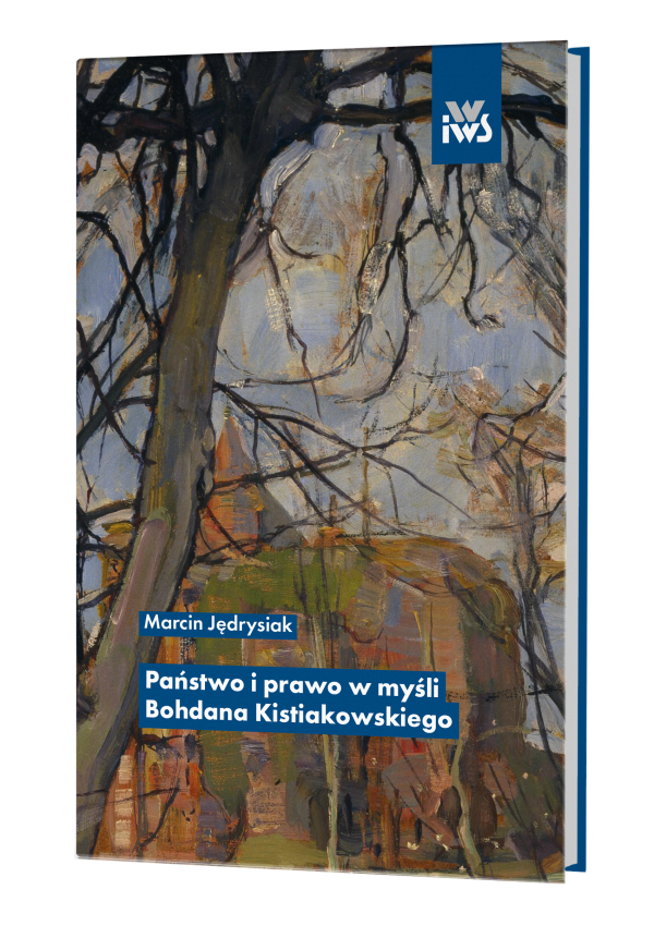 Państwo i prawo w myśli Bohdana Kistiakowskiego