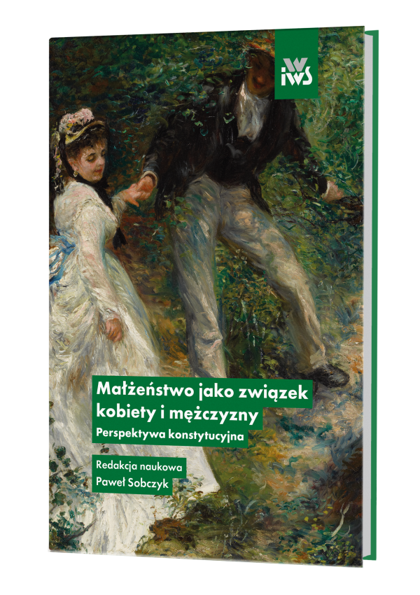 Małżeństwo jako związek kobiety i mężczyzny. Perspektywa konstytucyjna